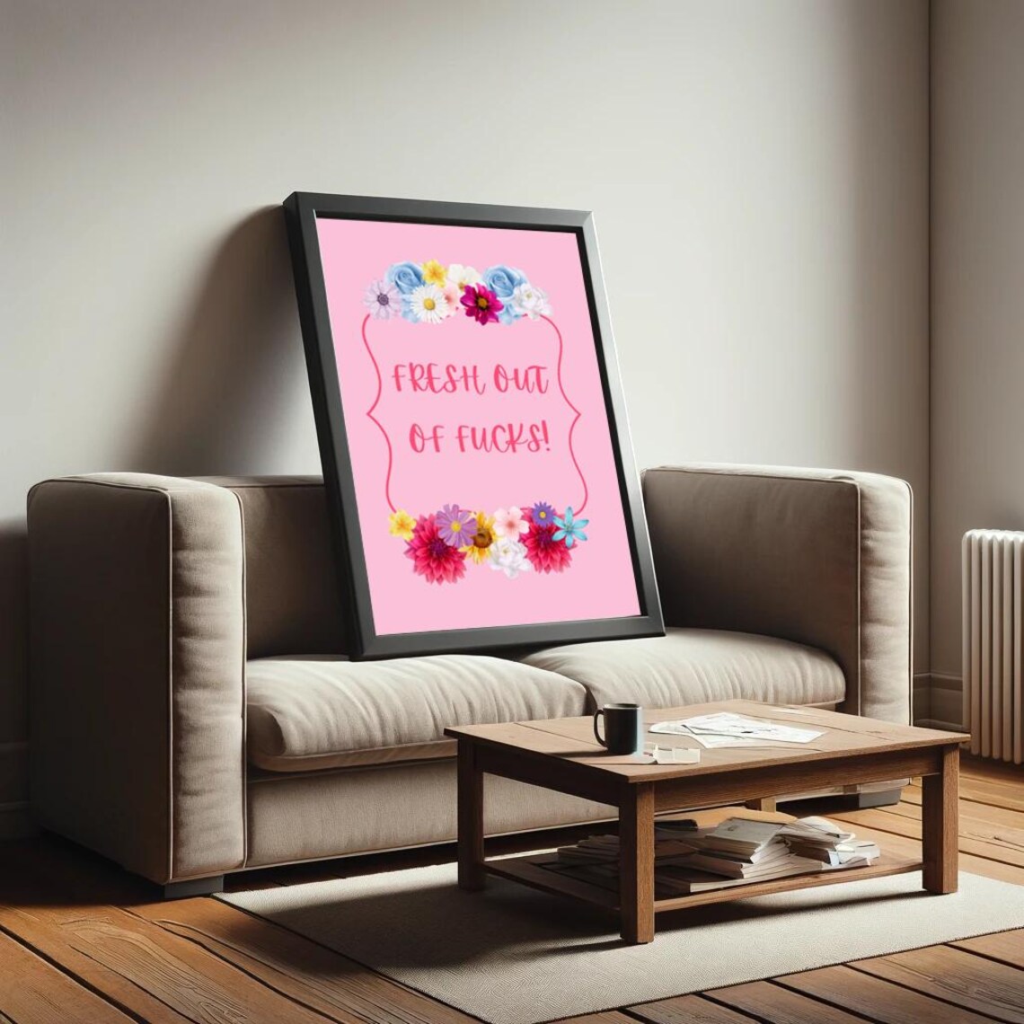 Fresh Out of Fucks Sarcastic Floral Funny Saying Pink Poster - Image 2