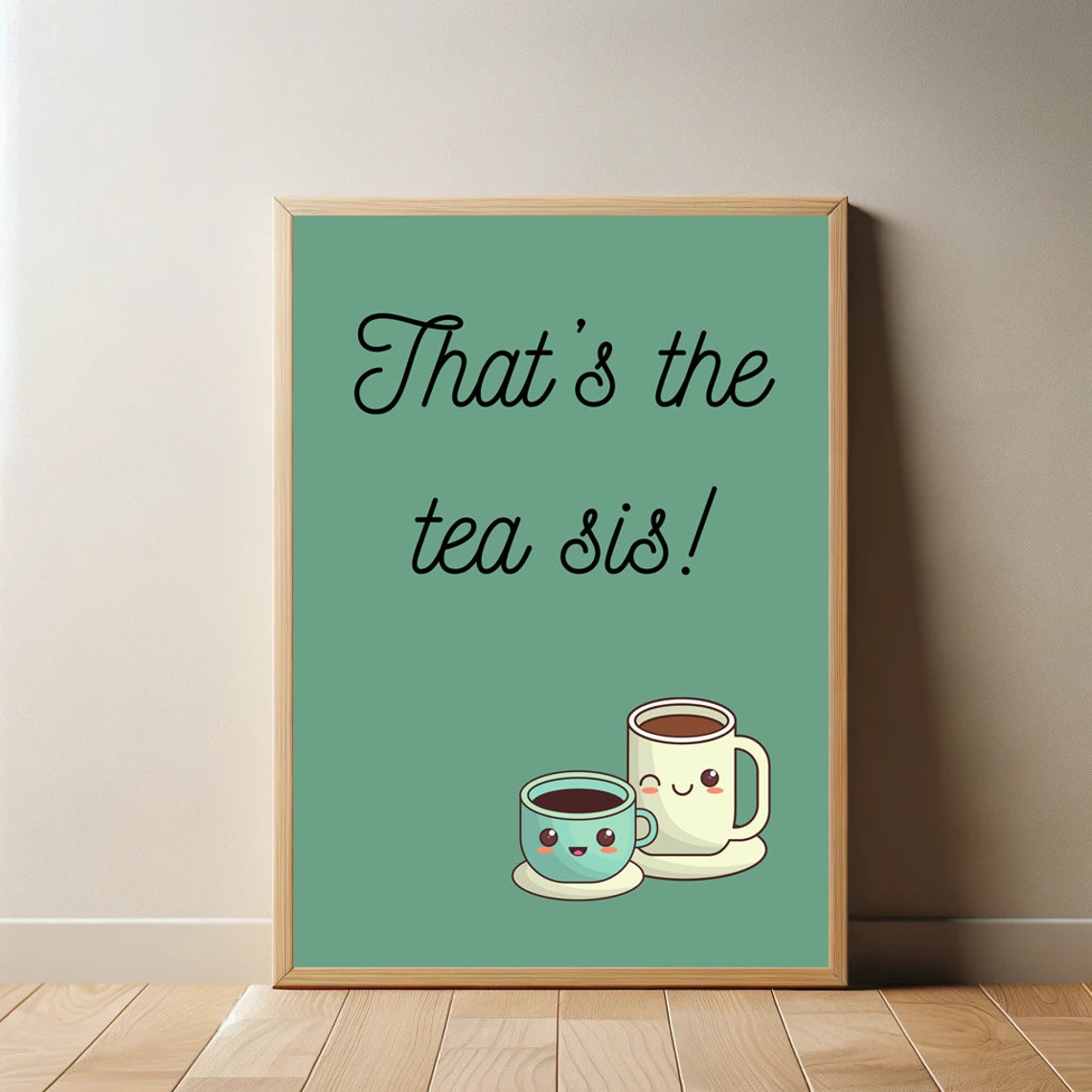 Thats The Tea Sis Kawaii Smiling Coffee Cups Sage Green Wall Print