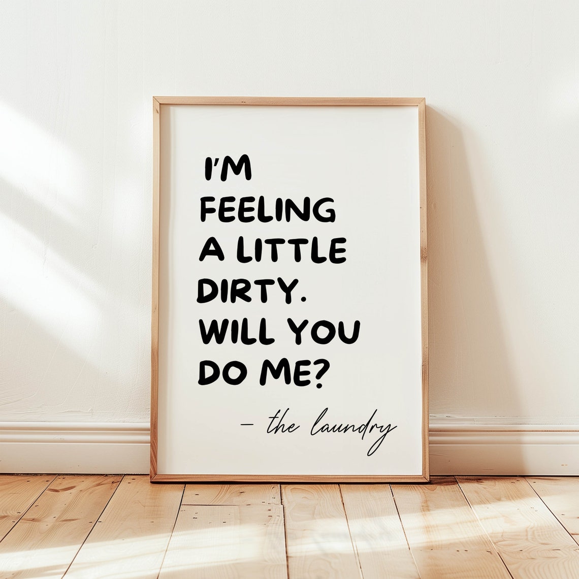 Im Feeling A Little Dirty Funny Laundry Room Quote Sign Poster - Image 6