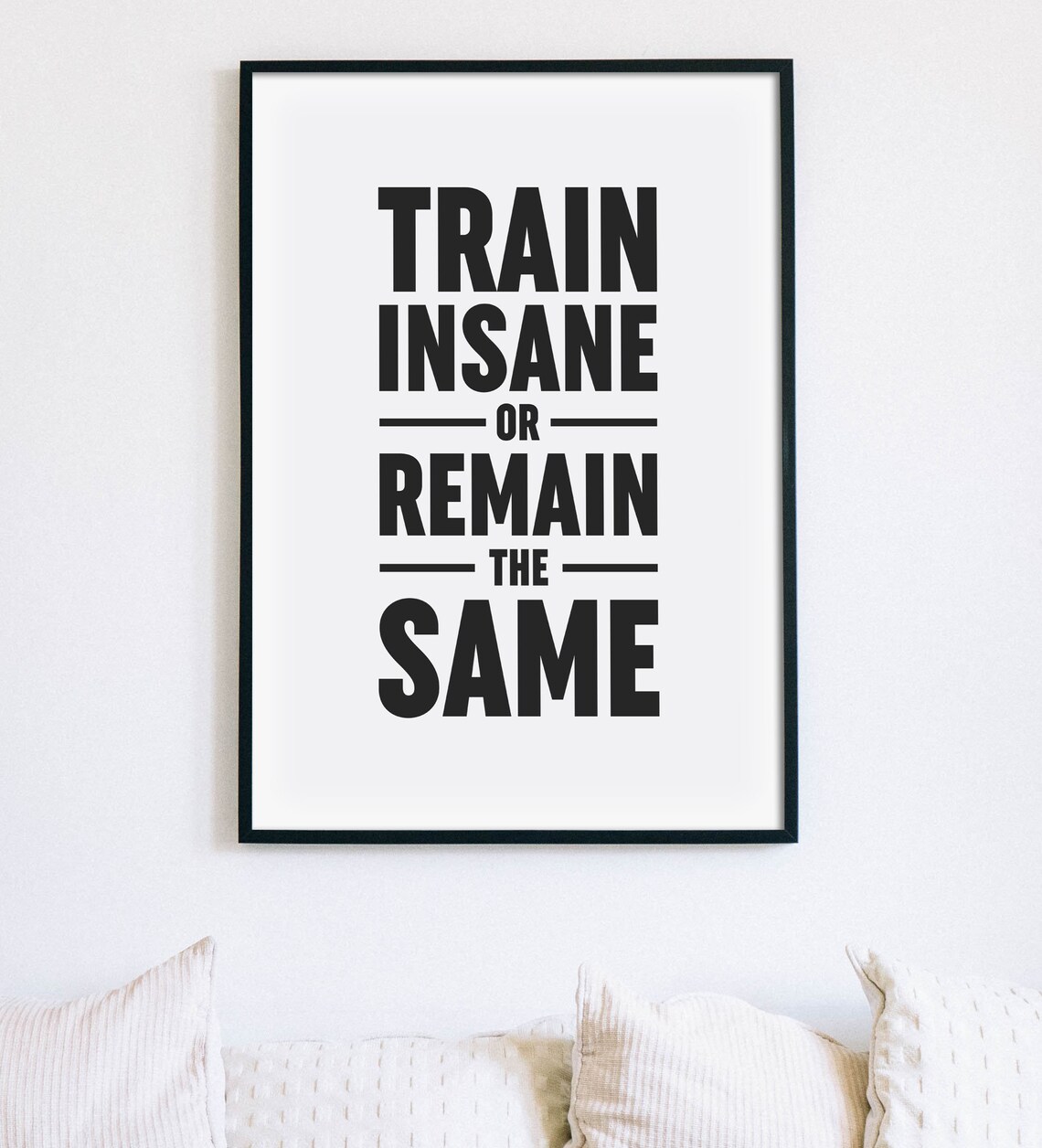 Train Insane Or Remain The Same Bold Fitness Gym Quote Poster - Image 2