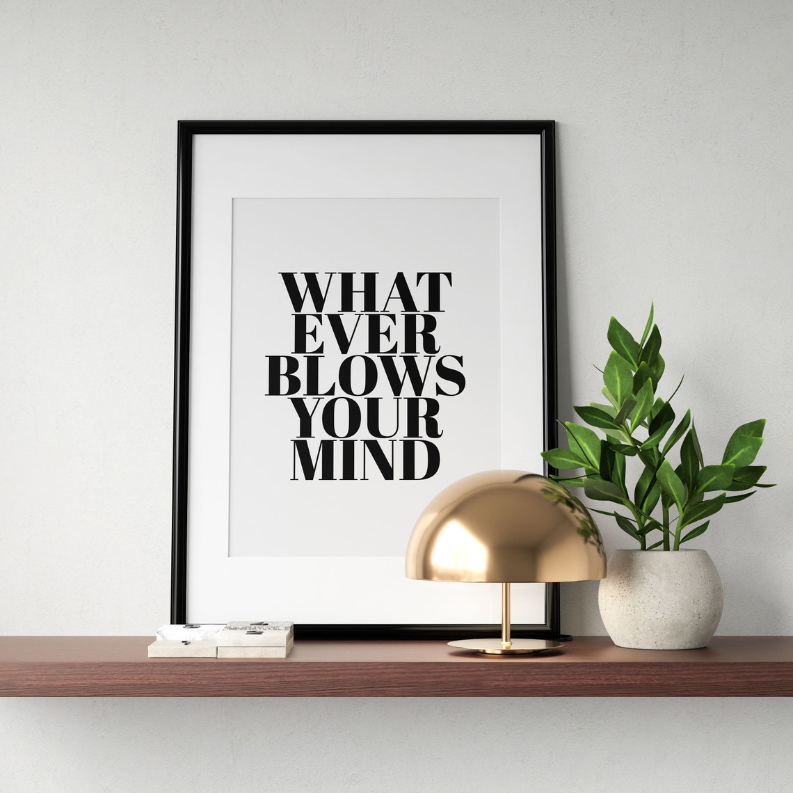 Whatever Blows Your Mind Bold Typography Quote Poster for Bedroom - Image 3