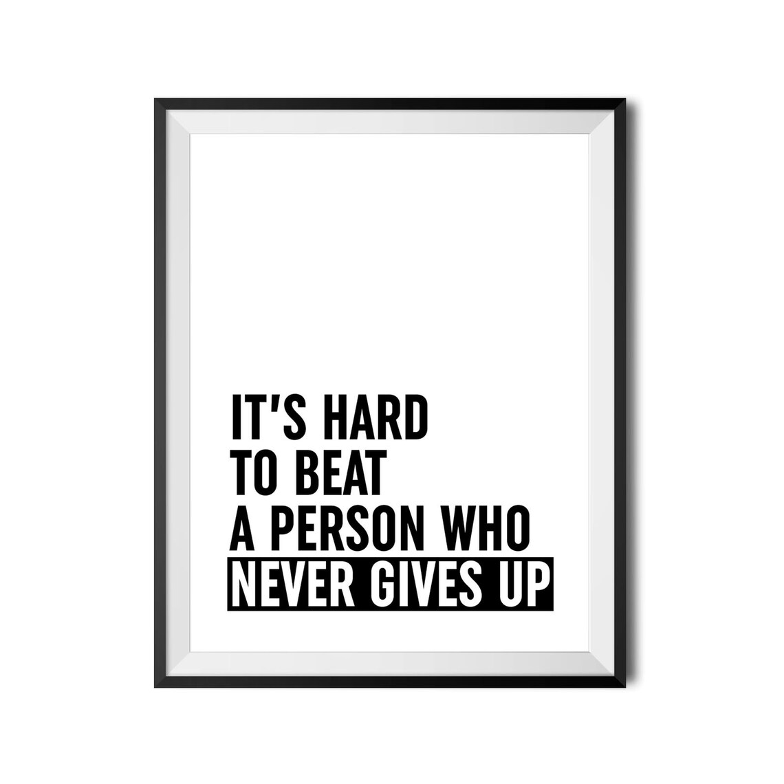 Hard to Beat a Person Who Never Gives Up Motivational Quote Poster - Image 4