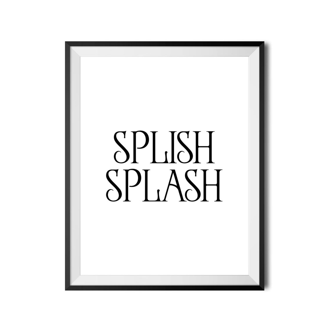 Splish Splash Serif Typography Funny Bathroom Washroom Wall Art - Image 4