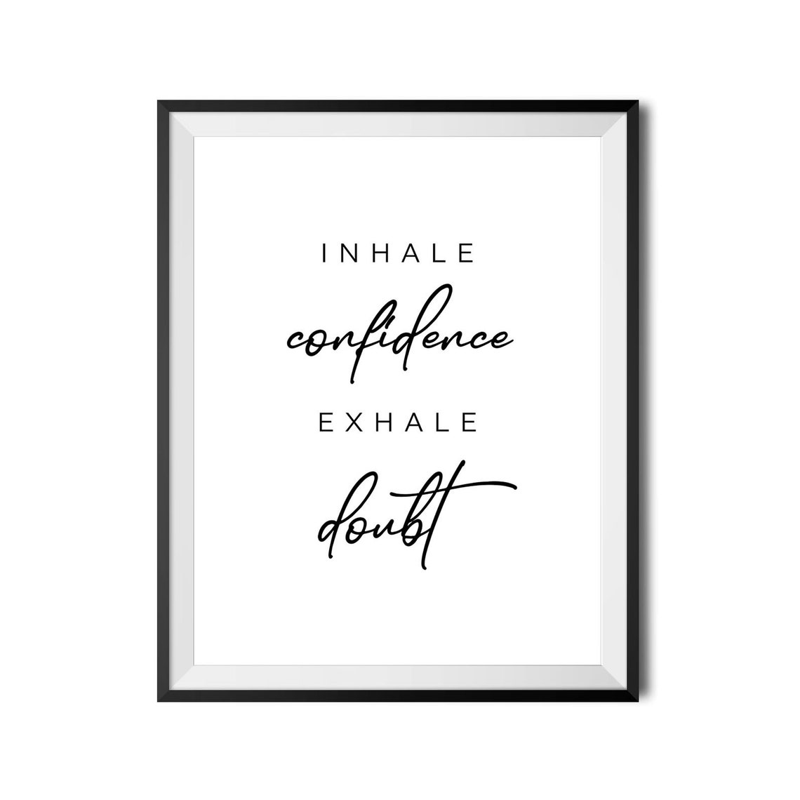 Inhale Confidence Exhale Doubt Script Mindfulness Quote Wall Art - Image 4
