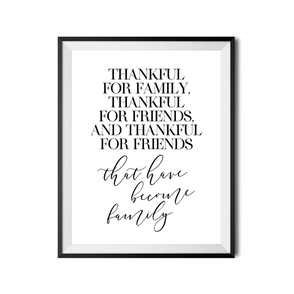 Thankful For Family Thankful For Friends And Thankful For Friends That Have Become Family Print Family Quote Poster Instant - Image 4