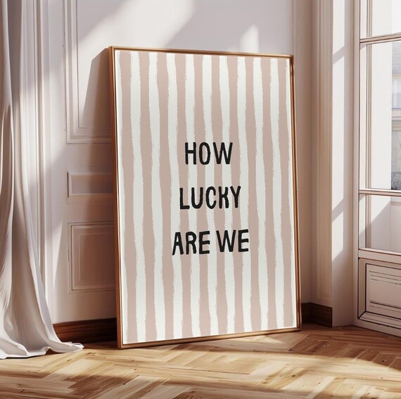 How Lucky Are We Beige Pastel Stripes Typography Quote Poster