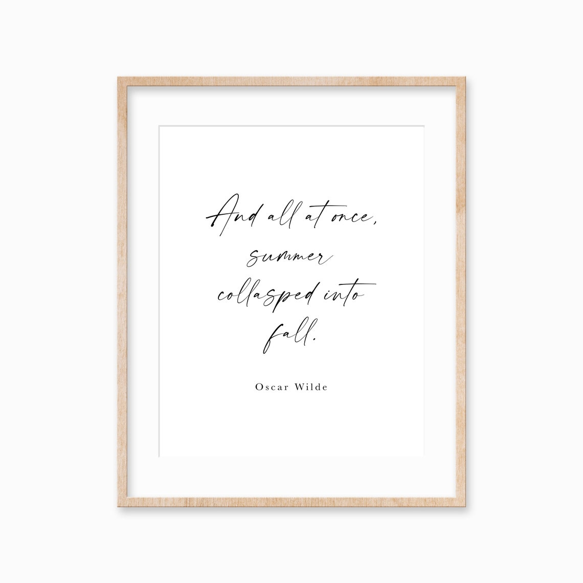 And All At Once Summer Collapsed Into Fall Oscar Wilde Quote Poster