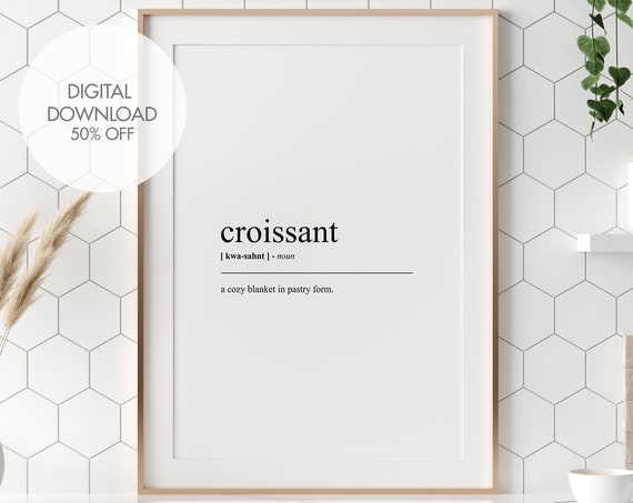 Croissant Definition Print Croissant Wall Art Funny Cafe Decor Minimalist Wall Art Funny Humourous Printables