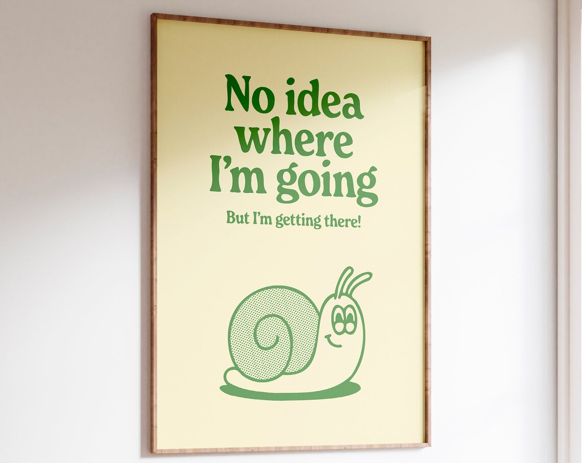 No Idea Where Im Going Cute Motivational Snail Quote Wall Art
