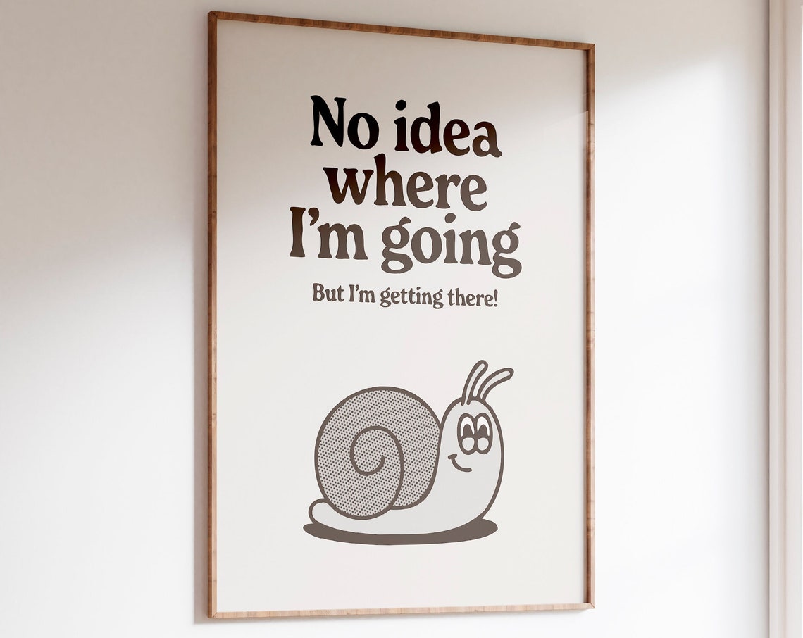 No Idea Where I'm Going Brown Snail Retro Cartoon Quote Poster