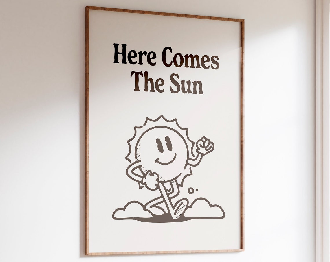 Here Comes The Sun Smiling Sun Character Retro Positive Quote Poster