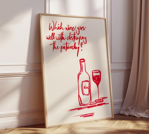 Which Wine Goes Well Destroying The Patriarchy Art Print