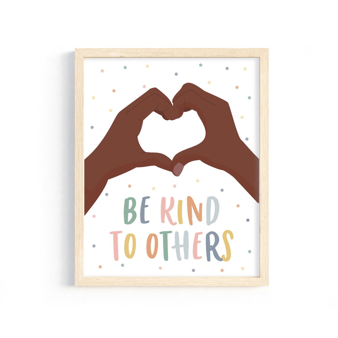 Be Kind To Others, Motivational Equality Poster