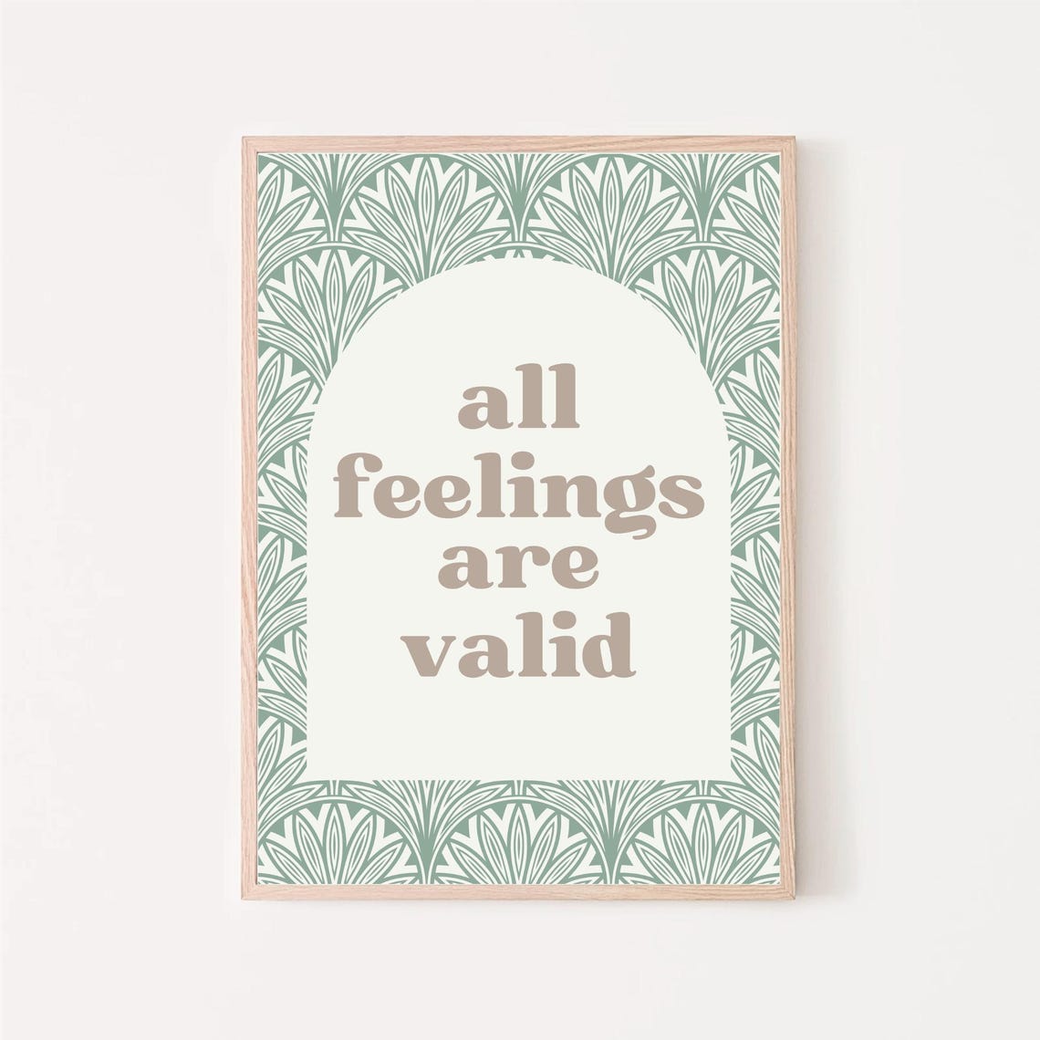 All Feelings Are Valid Mental Health Quote Sage Leaf Pattern Poster