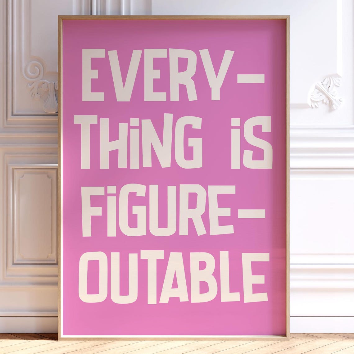 Everything Is Figureoutable Hot Pink Bold Letter Quote Poster