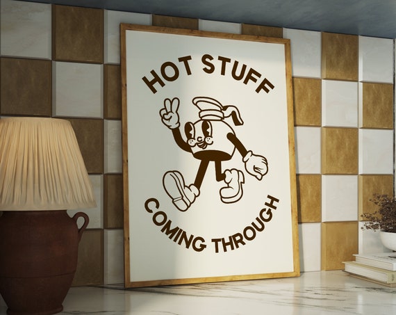 Hot Stuff Coming Through Coffee Wall Art Bold Typography Art Print Maximalist Decor Wall Art Brown Aesthetic Kitchen Decor