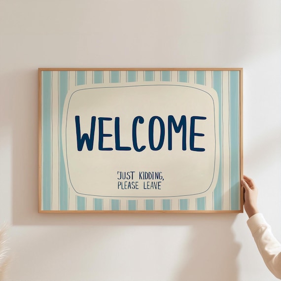 Welcome Just Kidding Please Leave Print Home Prints Funny Coastal Wall Art Large Landscape Entryway Decor Trendy Poster