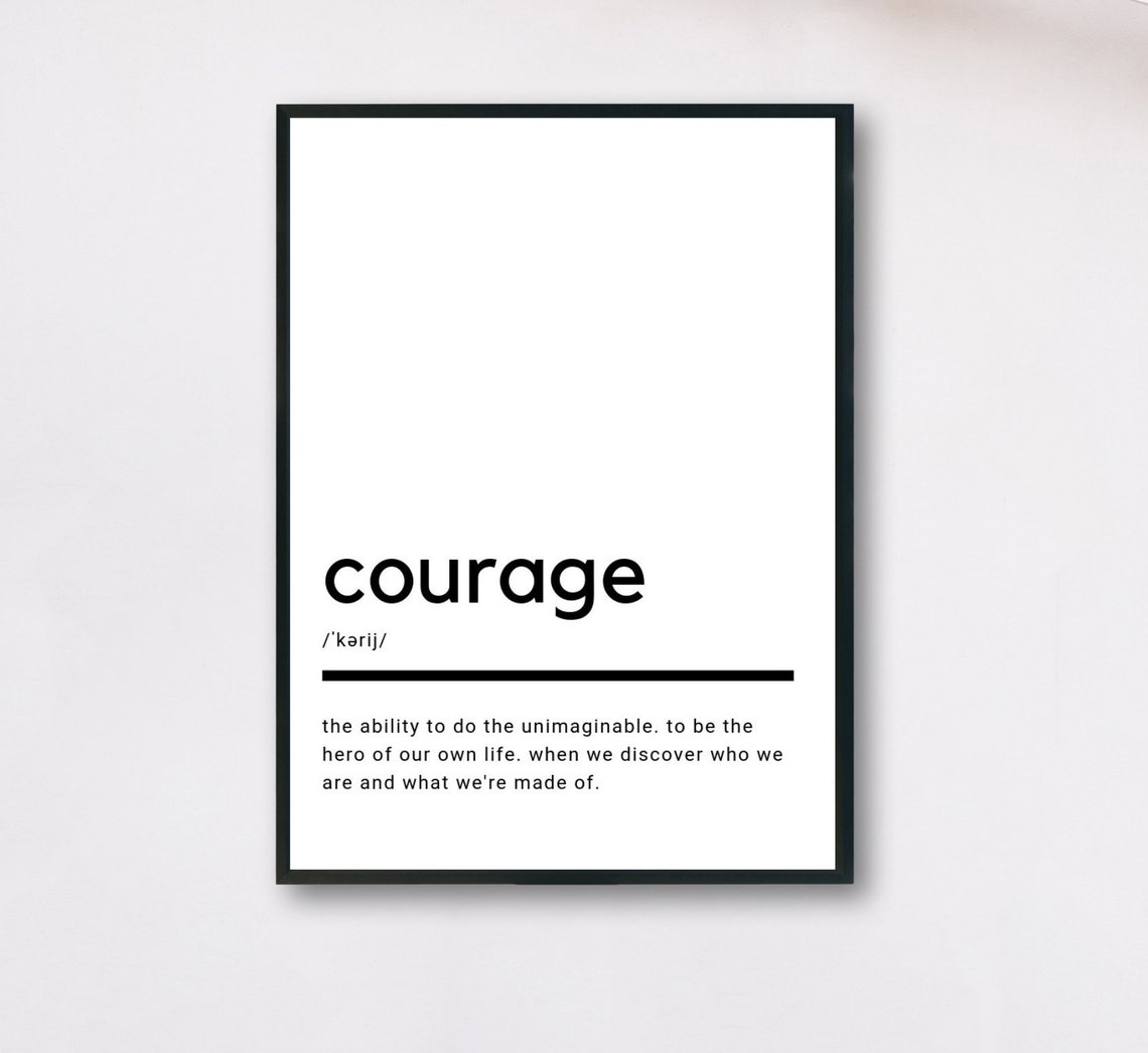 Courage Definition Inspirational Word Quote Minimalist Wall Art