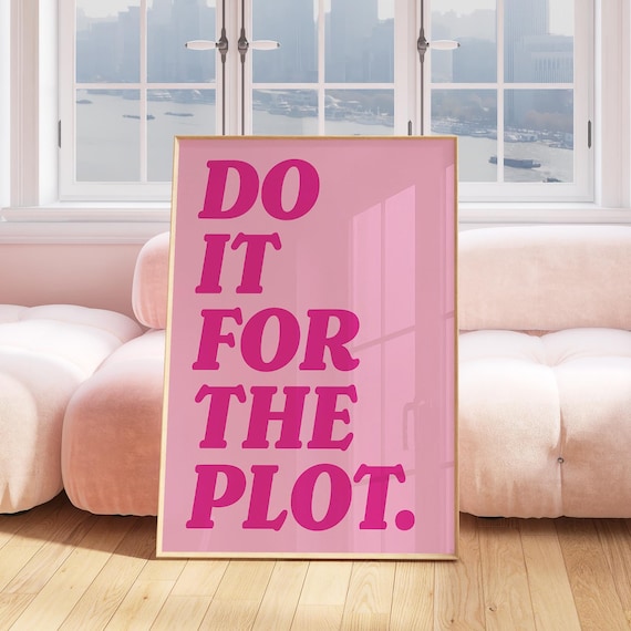 Do It For The Plot Bold Hot Pink Retro Typography Quote Poster