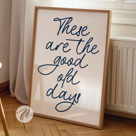 Good Old Days Retro Nostalgic Quote Art Print