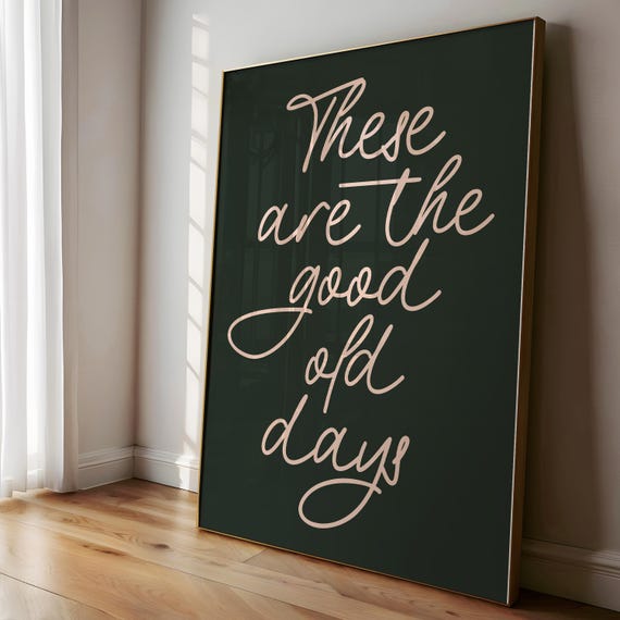 These Are The Good Old Days Print Retro Nostalgic Quote Cute Typography Poster Pink And Green Wall Art Decor Gift