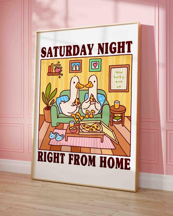 Saturday Night Goose Poster Cute Quirky Print Cozy Apartment Above The Sofa Art Decor Silly Duck Couple Romantic Gift