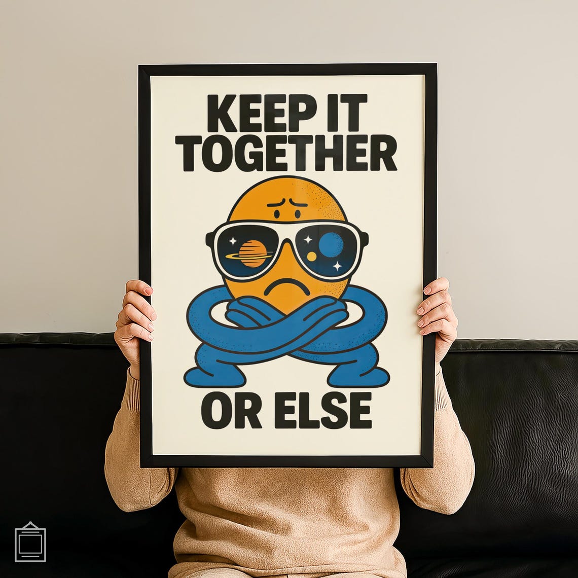 Keep It Together Or Else Retro Space Planet Humor Quote Wall Art