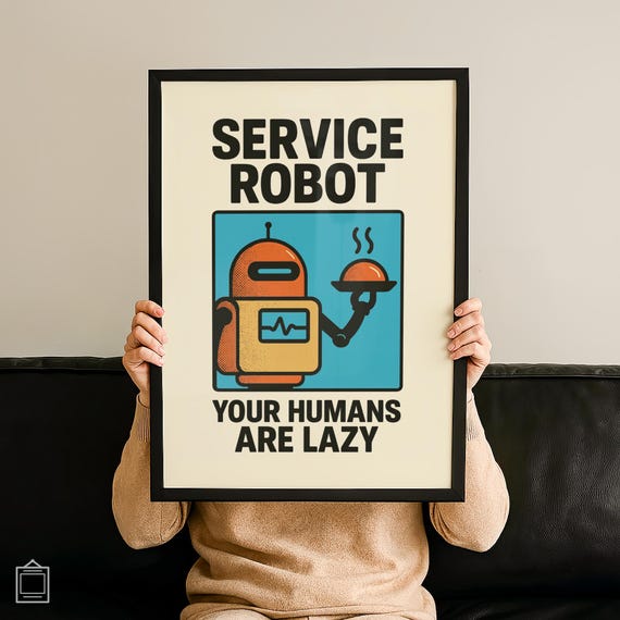 Funny Robot Wall Art Poster Artful Typography Quote Modernism Print Homely Room Lazy Humans Giftful No 84