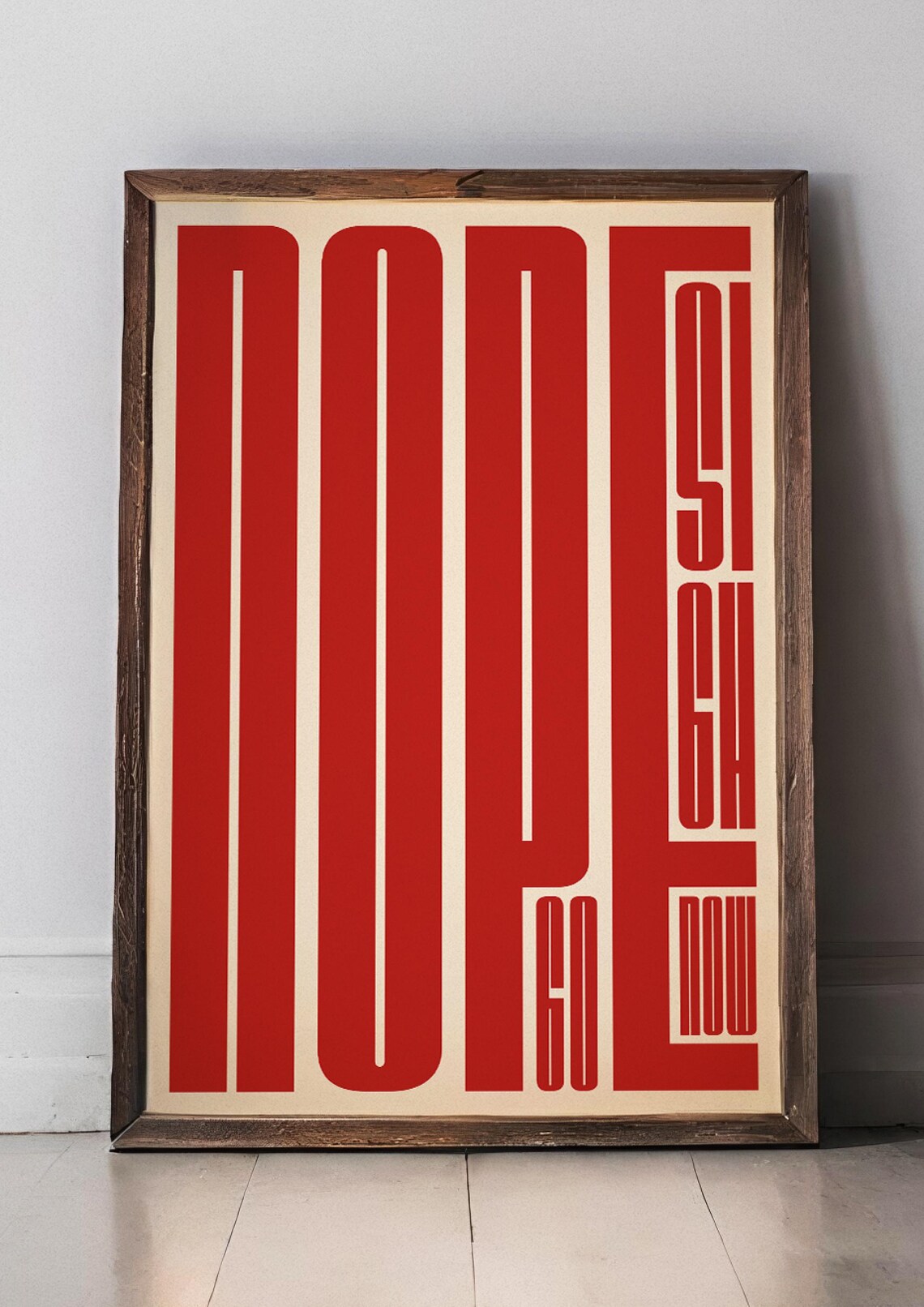 Nope Sigh Now Go Typographic Poster, Minimalist