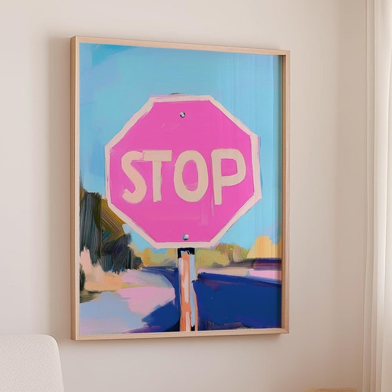 Pink Stop Sign Art Print Bold And Quirky Street Art Inspired Wall Decor Unique Pop Art For Modern Home Retro Home Poster Trendy Pink Art