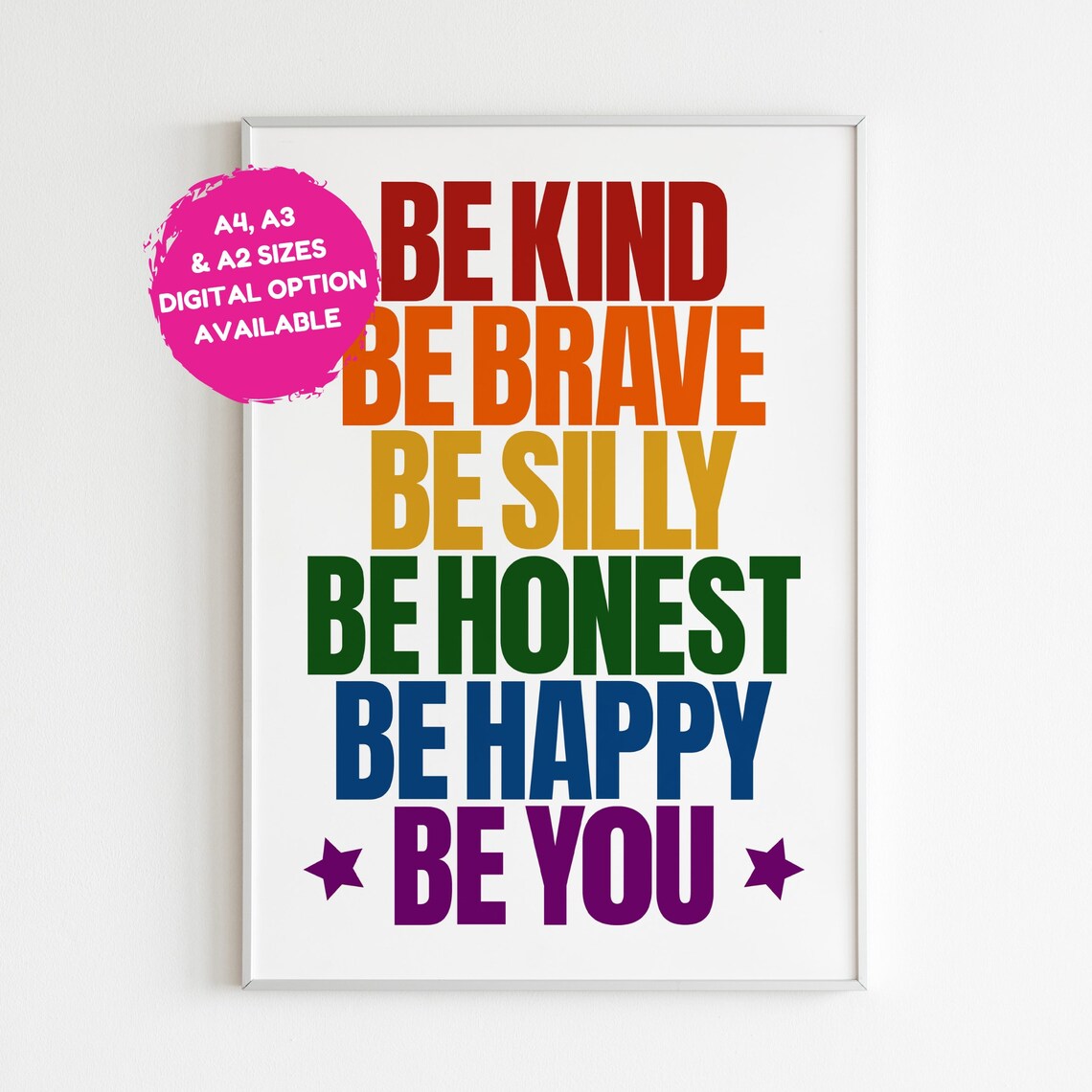 Be Kind Be Brave Be Silly Be Honest Be Happy Be You