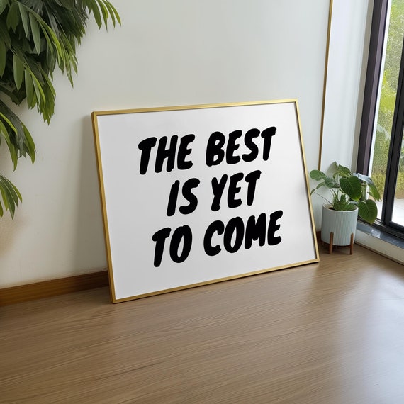 The Best Is Yet To Come Wall Art Poster Black Retro Aesthetic Poster Trendy Apartment Decor Typography Poster Horizontal