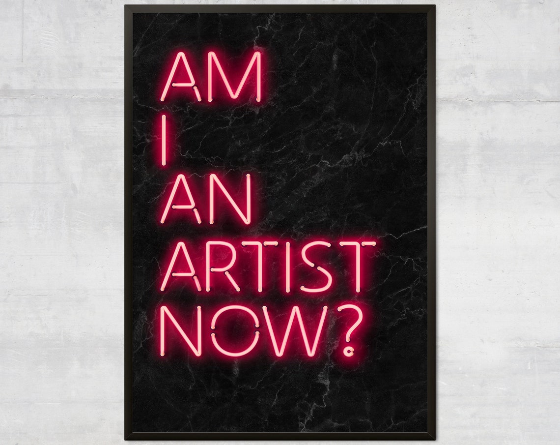 Am I An Artist Now Pink Neon Sign Style Quote Typography Art Poster