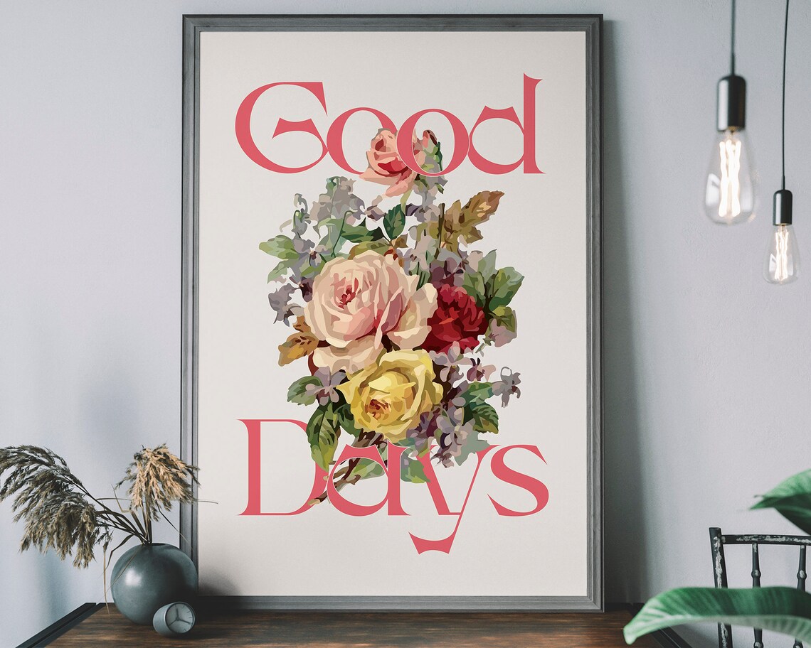 Good Days Art Print Vintage Floral Wall Typography Poster Botanical