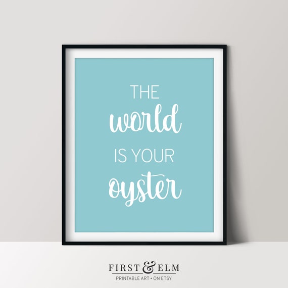 The World Is Your Oyster Inspirational Quote Typography Wall Art