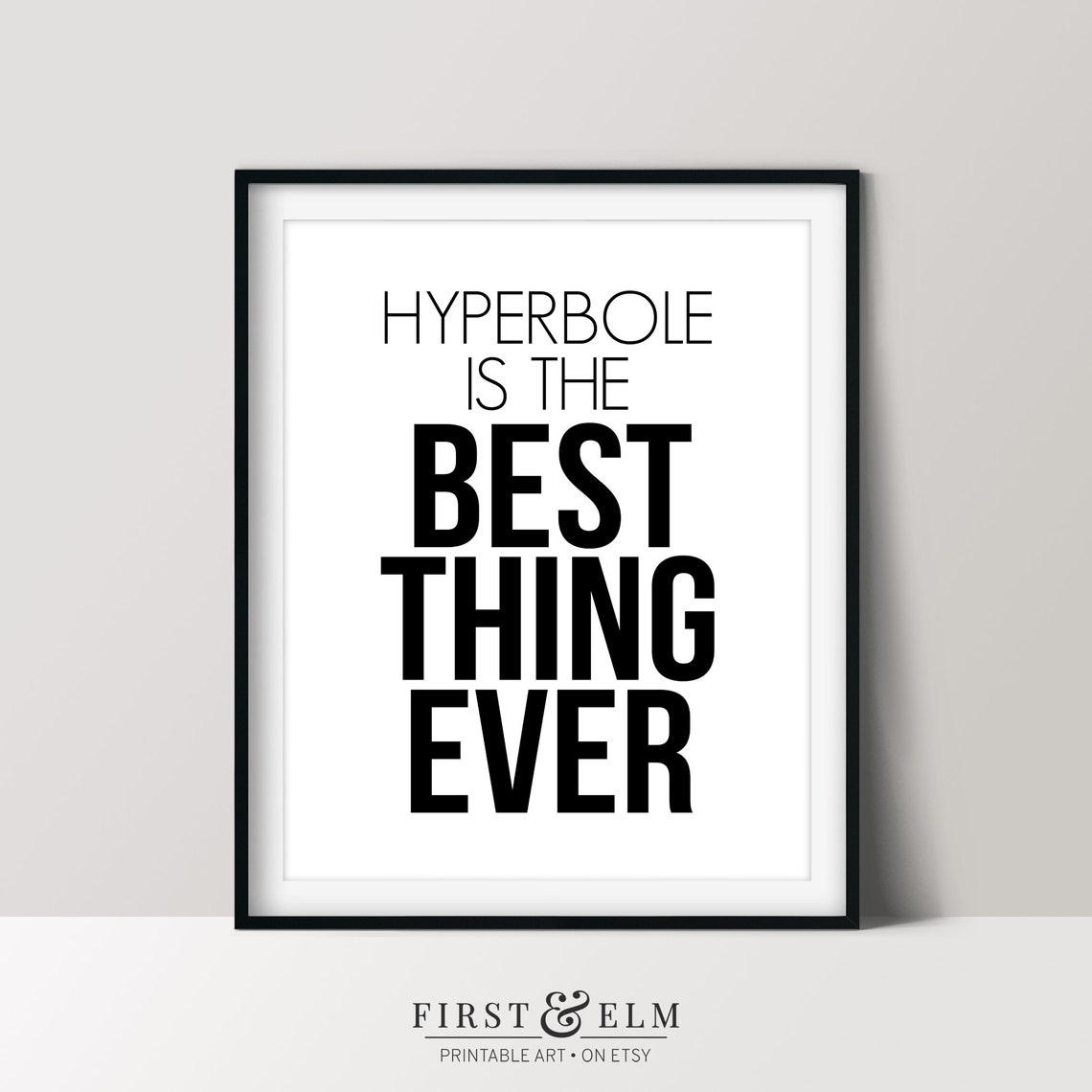 Hyperbole Is The Best Thing Ever Word Nerd Funny Quote Art Poster