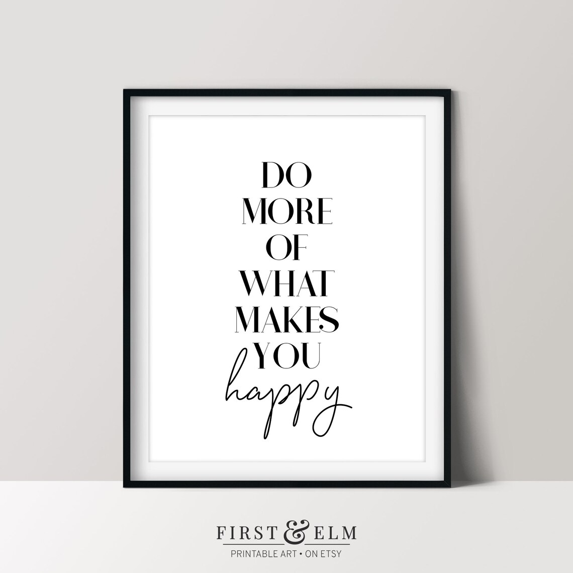 Do More Of What Makes You Happy Inspirational Minimalist Quote Poster