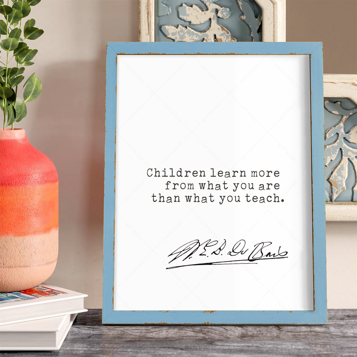 W E B Du Bois Children Learn More From What You Are Quote Print - Image 3