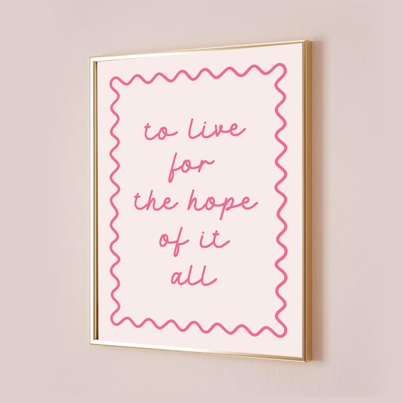 To Live For The Hope Of It All Pink Squiggle Quote Lyric Poster