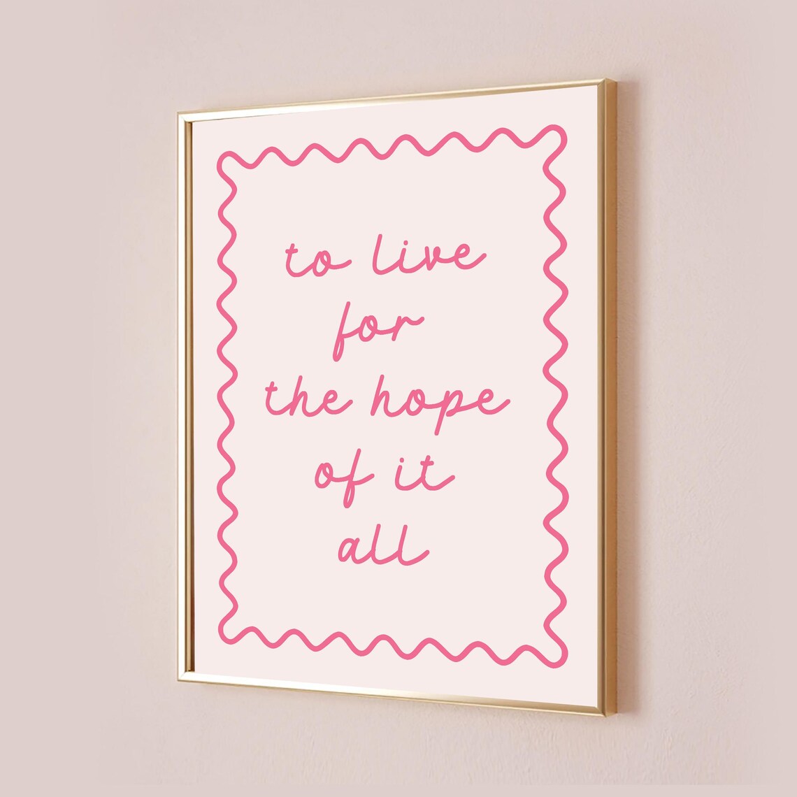 To Live For The Hope Of It All Pink Squiggle Quote Lyric Poster