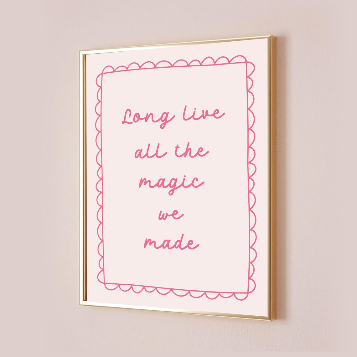 Long Live All The Magic We Made Quote Print