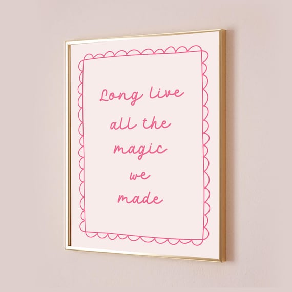 Long Live All The Magic We Made Quote Print