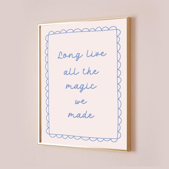 Long Live All The Magic We Made Taylor Poster Quote Lyric Print Subtle Office Home Room Wall Art Nursery Bedroom Artwork