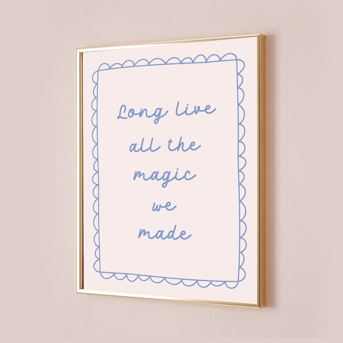 Long Live All The Magic We Made Blue Script Lyric Quote Poster