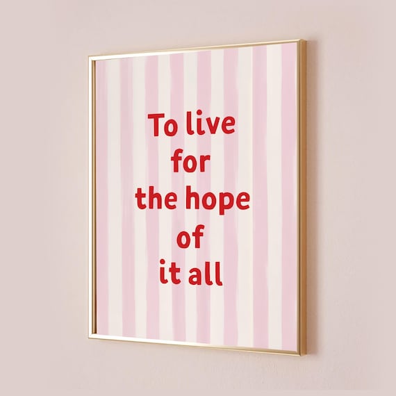 To Live For The Hope Of It All Red Pink Striped Lyric Poster