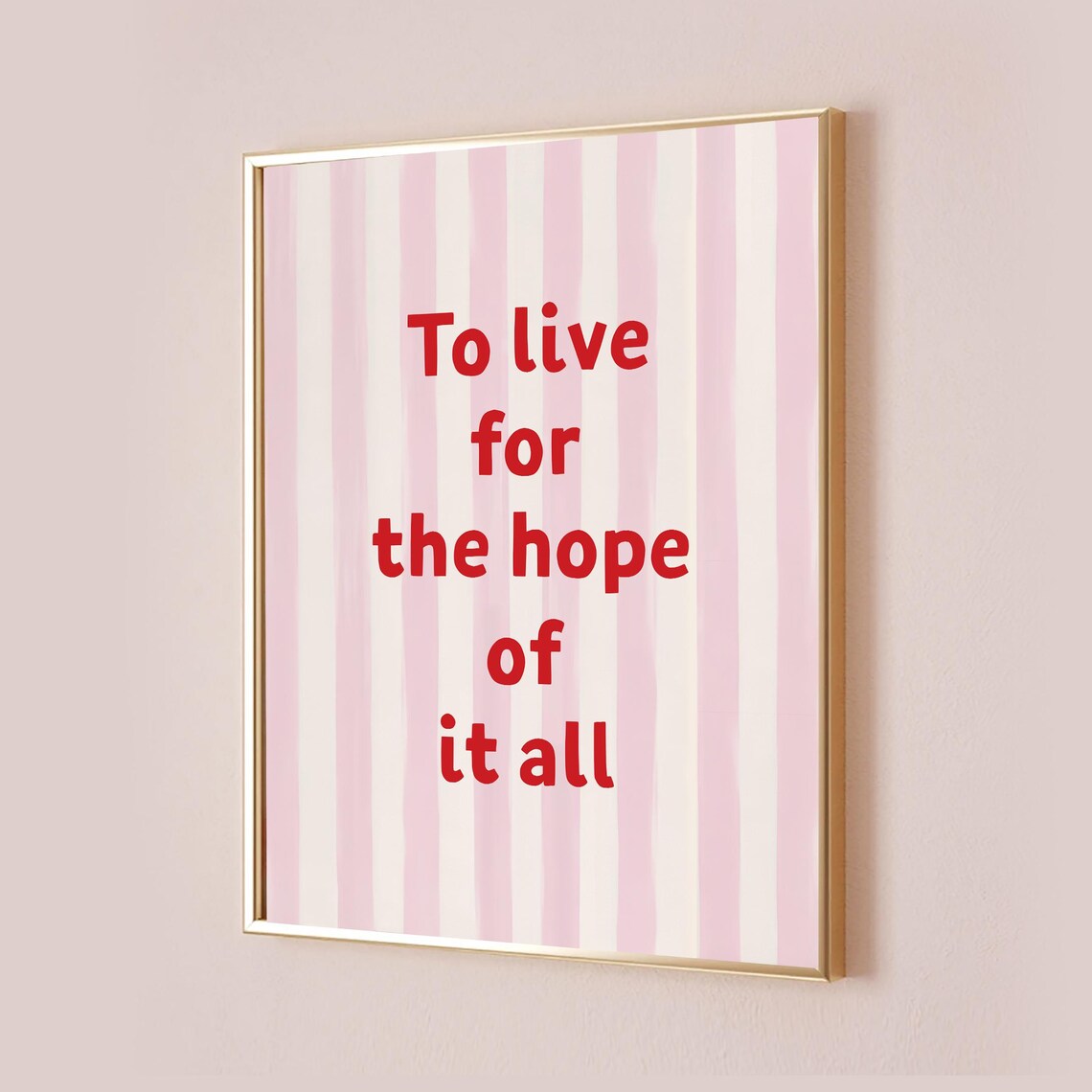 To Live For The Hope Of It All Red Pink Striped Lyric Poster