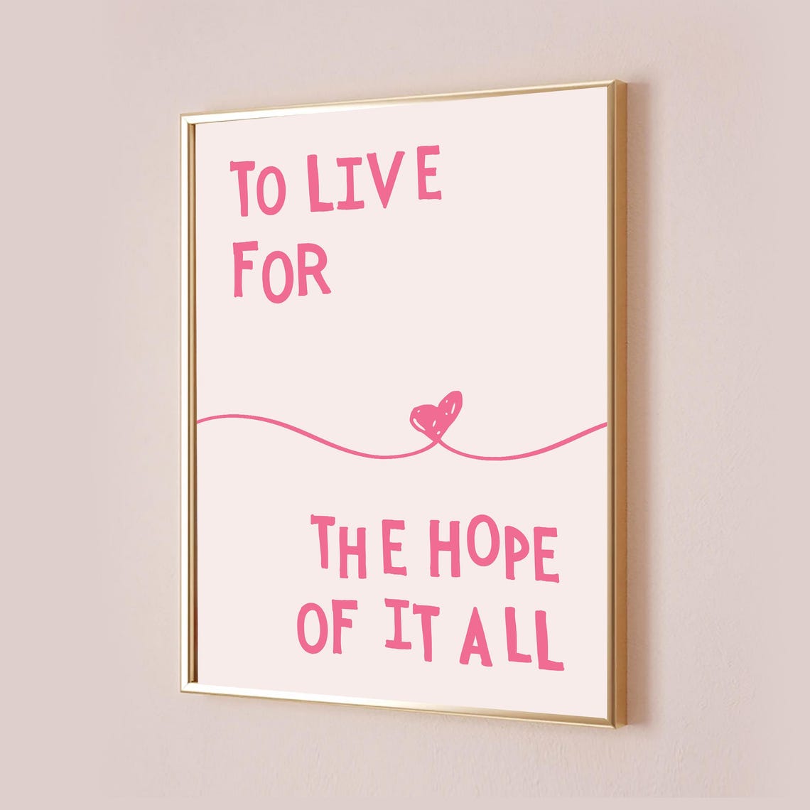 To Live For The Hope Of It All Pink Heart Doodle Lyric Poster