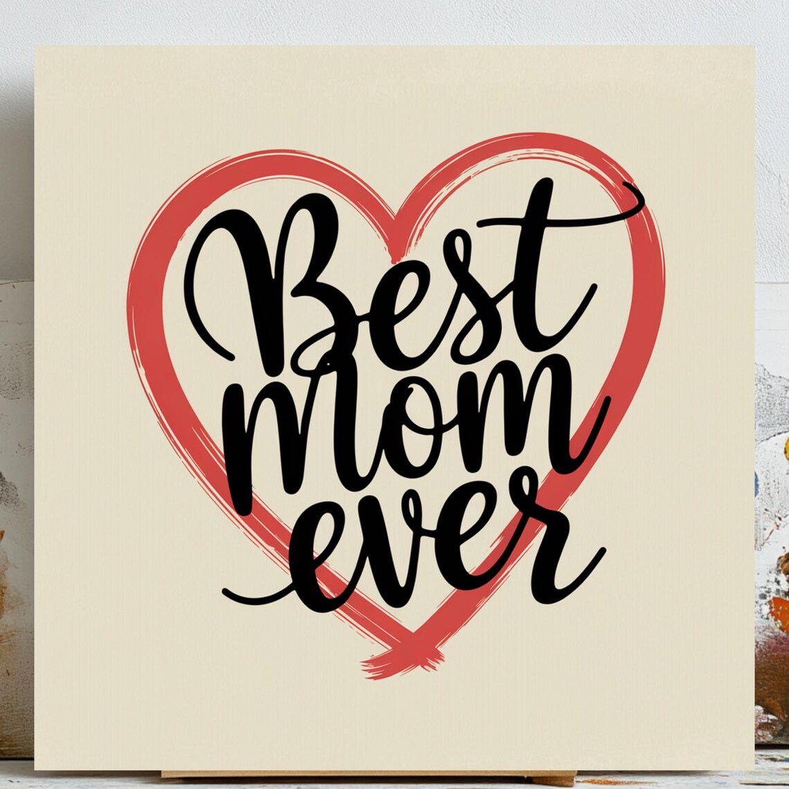 Best Mom Ever Mothers Day Art Print