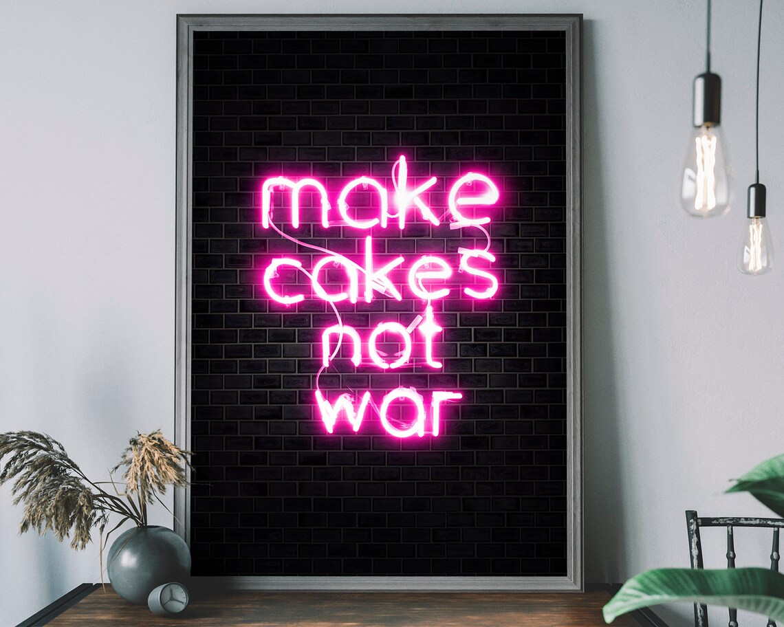 Make Cakes Not War Poster, Pink Neon Kitchen Decor