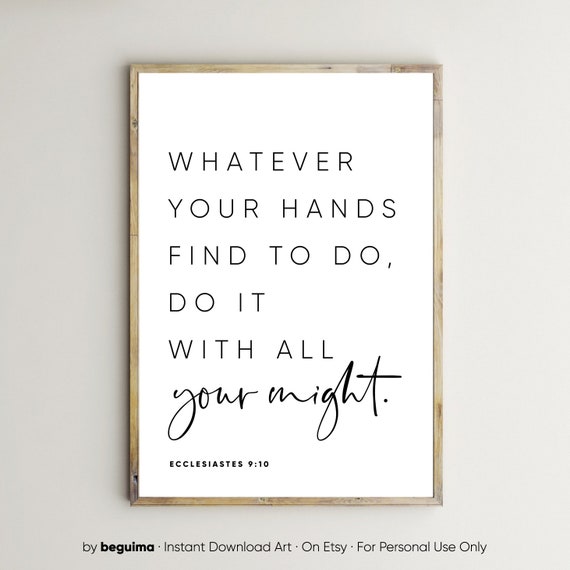 Bible Verse Print Christian Wall Art Ecclesiastes 910 Whatever Your Hands Find To Do It With All Your Might Scriptures Catholic